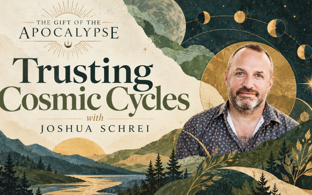 Trusting Cosmic Cycles with Joshua Schrei